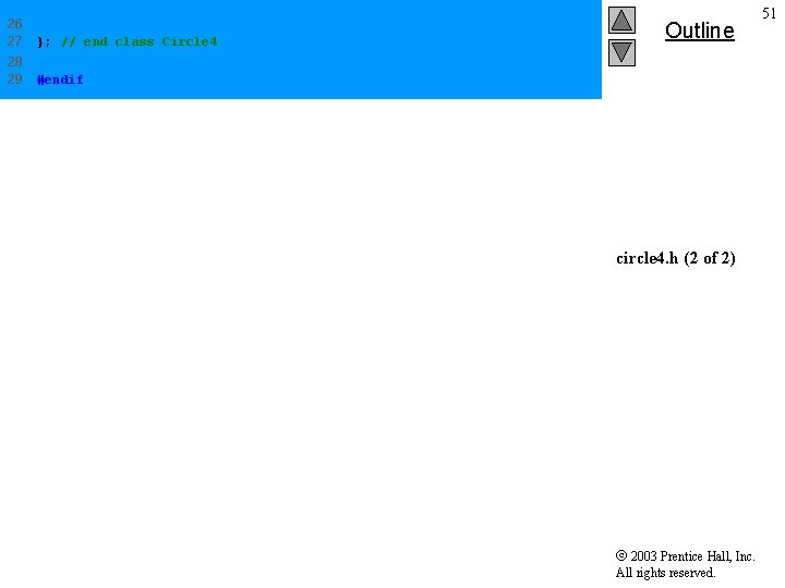 26 27 }; // end class Circle 4 28 29 #endif Outline circle 4. 26 27 }; // end class Circle 4 28 29 #endif Outline circle 4.