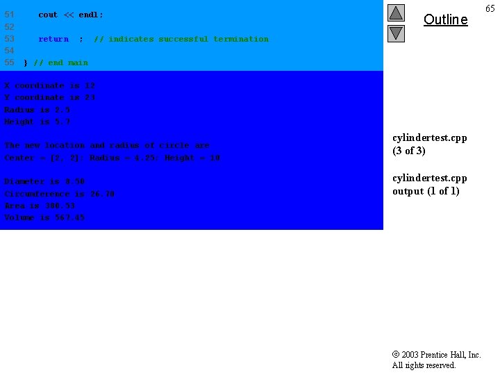 51 cout << endl; 52 53 54 55 return 0; // indicates successful termination 51 cout << endl; 52 53 54 55 return 0; // indicates successful termination