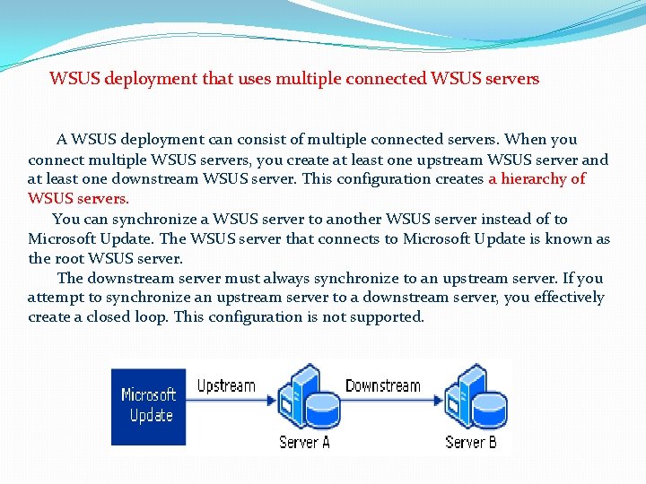 WSUS deployment that uses multiple connected WSUS servers A WSUS deployment can consist of