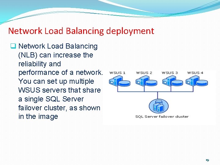 Network Load Balancing deployment q Network Load Balancing (NLB) can increase the reliability and