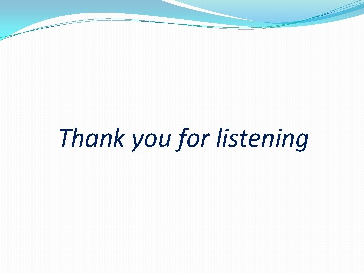 Thank you for listening 