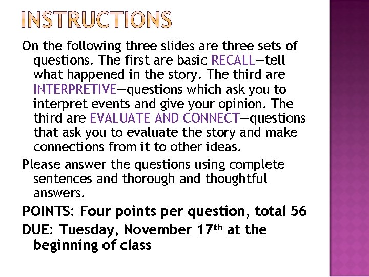 On the following three slides are three sets of questions. The first are basic