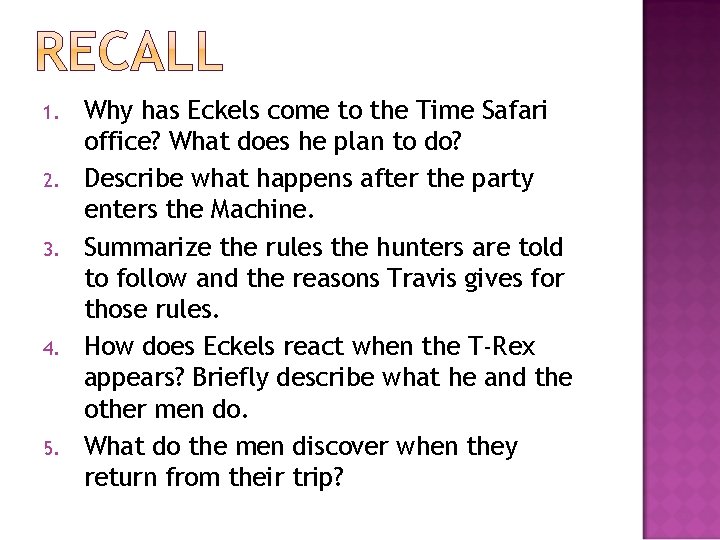 1. 2. 3. 4. 5. Why has Eckels come to the Time Safari office?