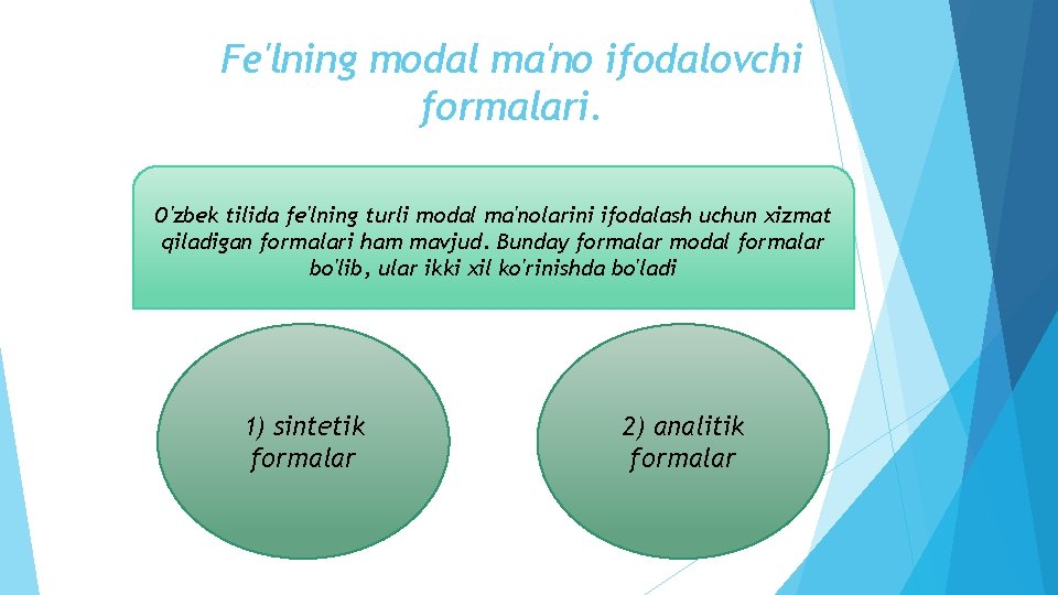 Fe'lning modal ma'no ifodalovchi formalari. O'zbek tilida fe'lning turli modal ma'nolarini ifodalash uchun xizmat