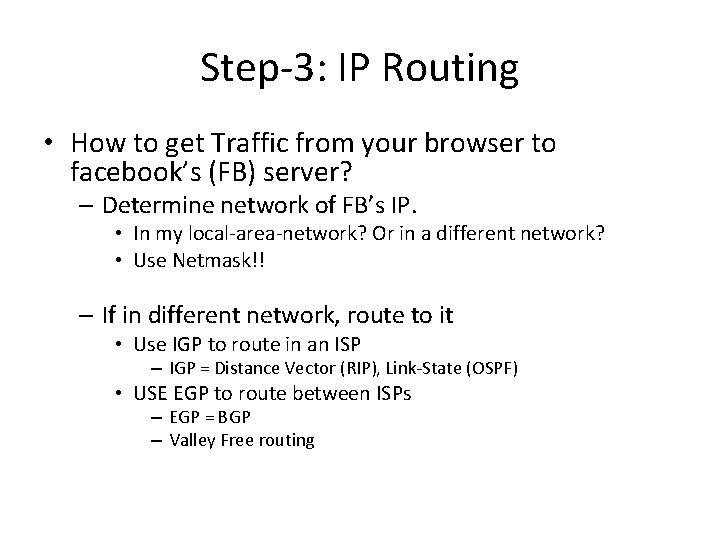Step-3: IP Routing • How to get Traffic from your browser to facebook’s (FB)