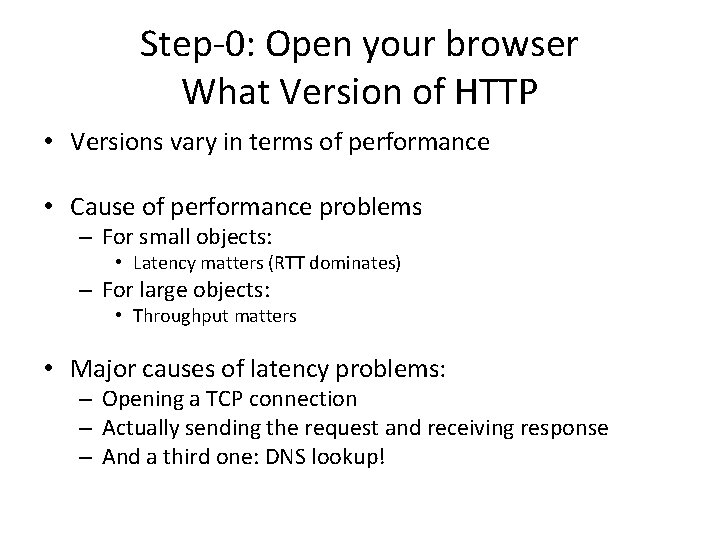 Step-0: Open your browser What Version of HTTP • Versions vary in terms of