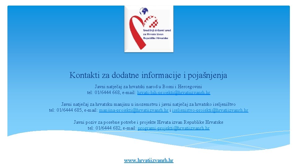 Kontakti za dodatne informacije i pojašnjenja Javni natječaj za hrvatski narod u Bosni i