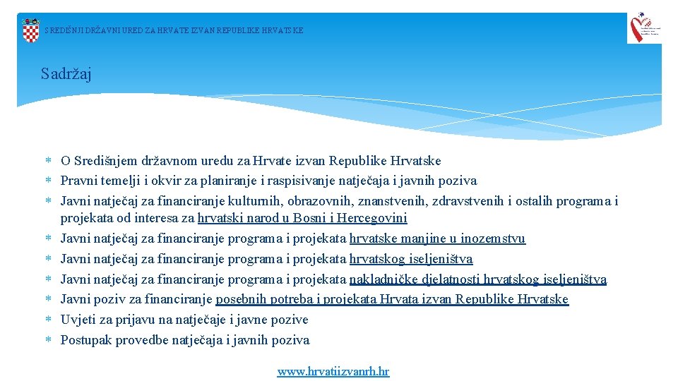 SREDIŠNJI DRŽAVNI URED ZA HRVATE IZVAN REPUBLIKE HRVATSKE Sadržaj O Središnjem državnom uredu za