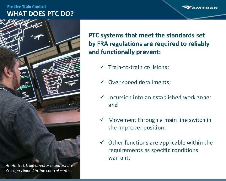 Positive Train Control WHAT DOES PTC DO? PTC systems that meet the standards set
