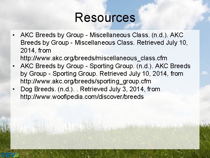 Resources • AKC Breeds by Group - Miscellaneous Class. (n. d. ). AKC Breeds