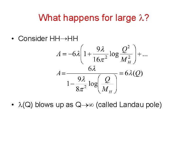 What happens for large ? • Consider HH→HH • (Q) blows up as Q