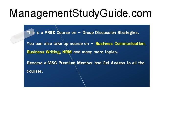 Management. Study. Guide. com This is a FREE Course on – Group Discussion Strategies.