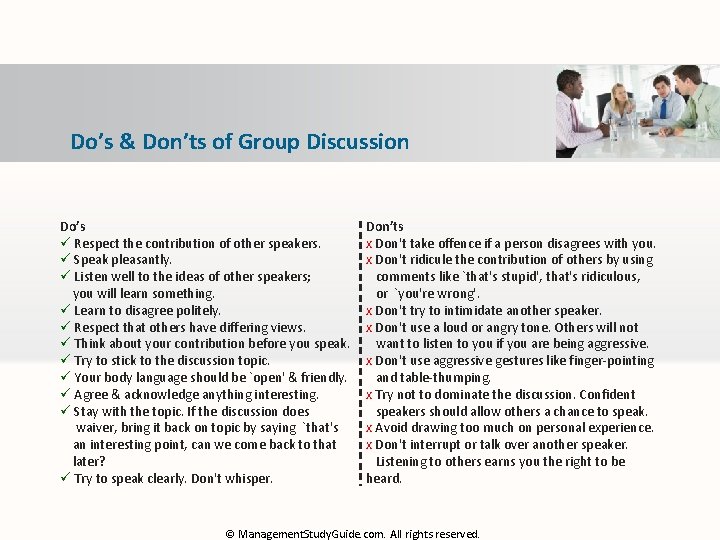 Do’s & Don’ts of Group Discussion Do’s ü Respect the contribution of other speakers.