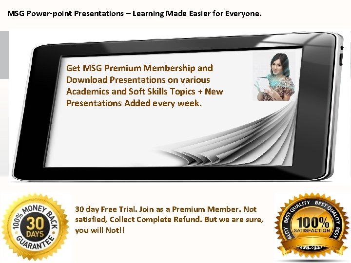 MSG Power-point Presentations – Learning Made Easier for Everyone. Get MSG Premium Membership and