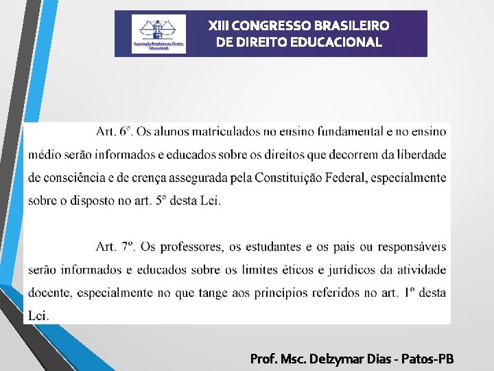 XIII CONGRESSO BRASILEIRO DE DIREITO EDUCACIONAL Prof. Msc. Delzymar Dias - Patos-PB 