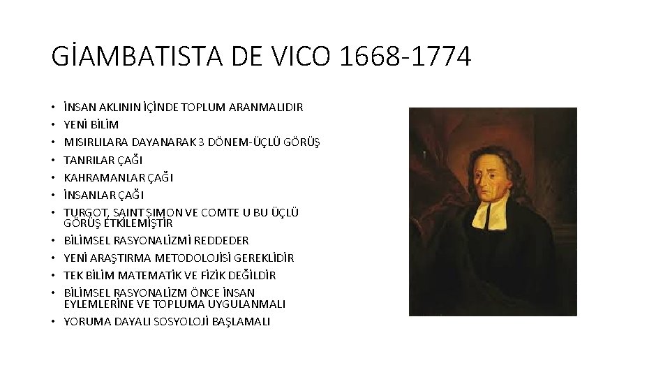 GİAMBATISTA DE VICO 1668 -1774 • • • İNSAN AKLININ İÇİNDE TOPLUM ARANMALIDIR YENİ