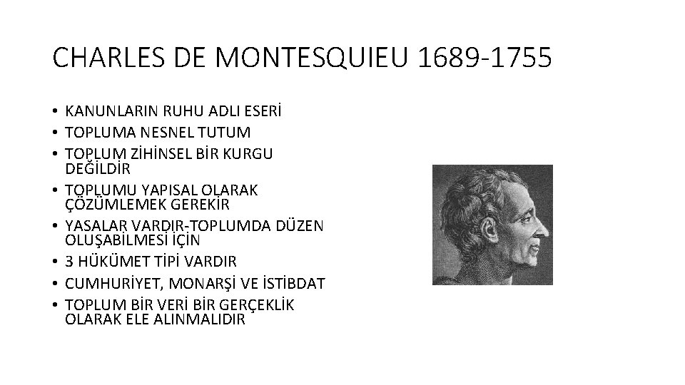 CHARLES DE MONTESQUIEU 1689 -1755 • KANUNLARIN RUHU ADLI ESERİ • TOPLUMA NESNEL TUTUM