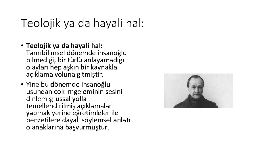 Teolojik ya da hayali hal: • Teolojik ya da hayali hal: Tanrıbilimsel dönemde insanoğlu