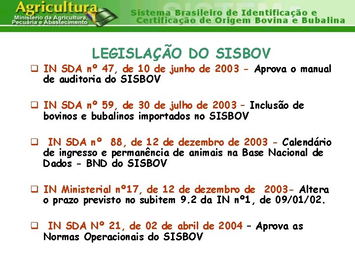 LEGISLAÇÃO DO SISBOV q IN SDA nº 47, de 10 de junho de 2003