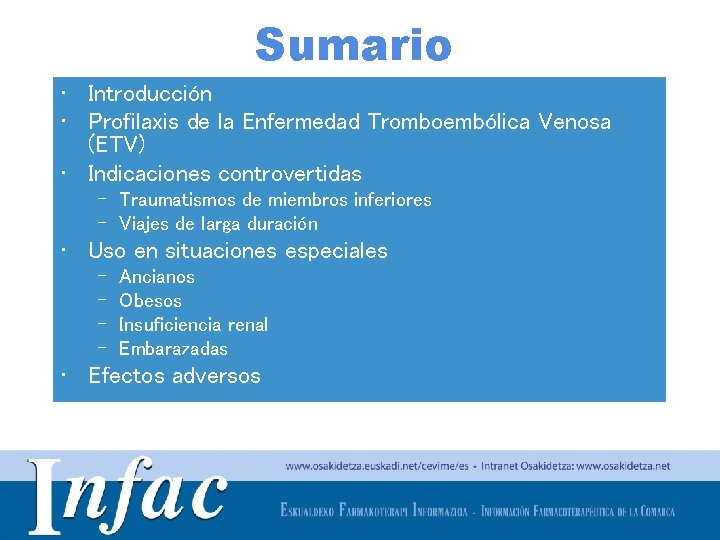 Sumario • Introducción • Profilaxis de la Enfermedad Tromboembólica Venosa (ETV) • Indicaciones controvertidas