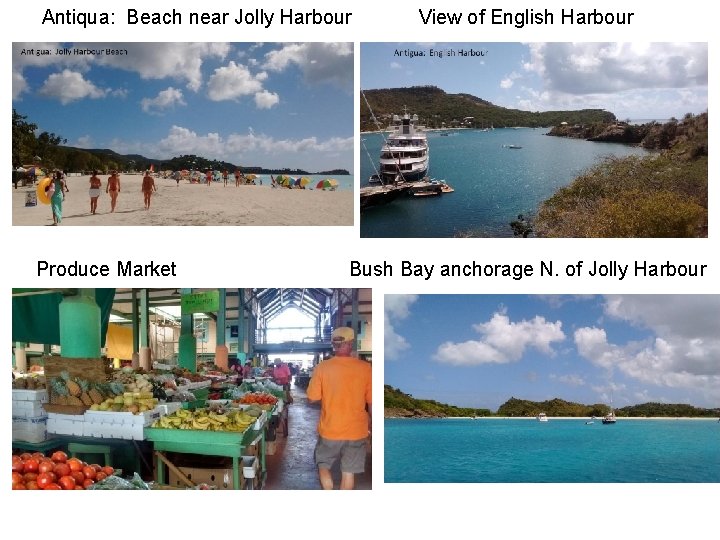 Antiqua: Beach near Jolly Harbour Produce Market View of English Harbour Bush Bay anchorage