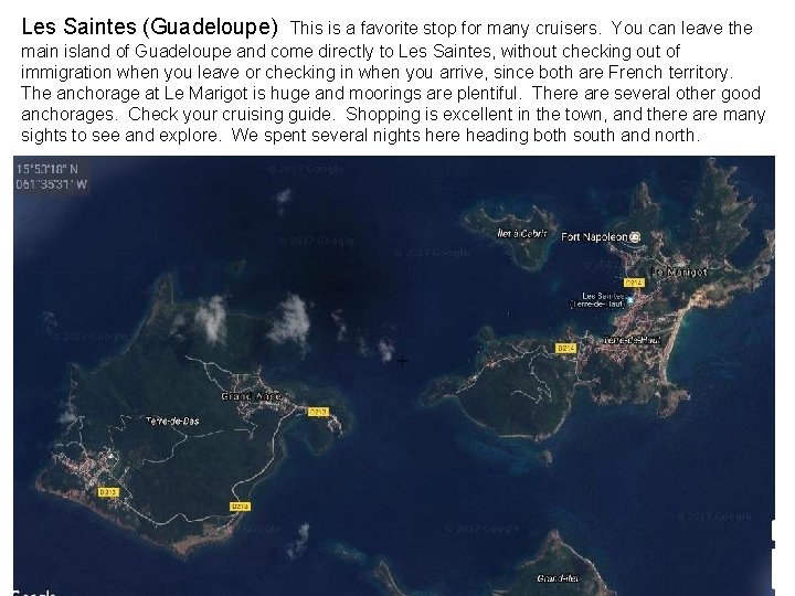 Les Saintes (Guadeloupe) This is a favorite stop for many cruisers. You can leave Les Saintes (Guadeloupe) This is a favorite stop for many cruisers. You can leave
