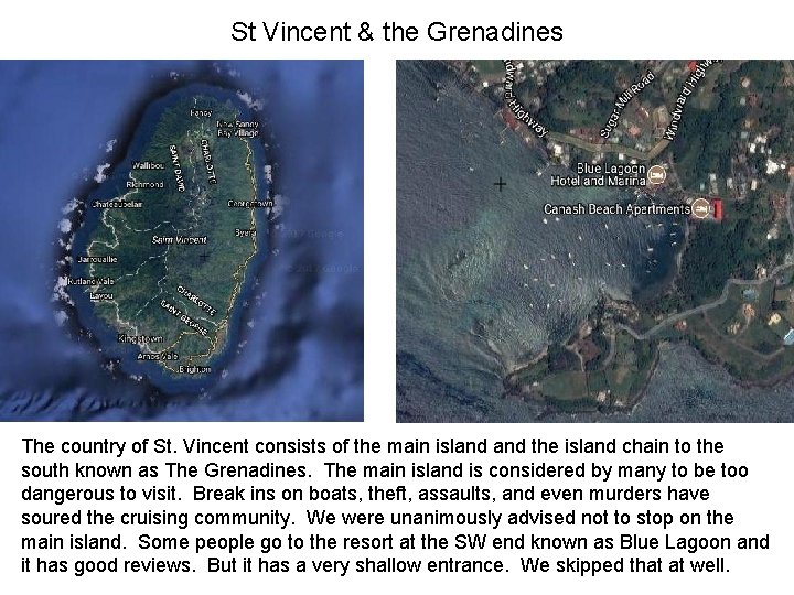 St Vincent & the Grenadines The country of St. Vincent consists of the main