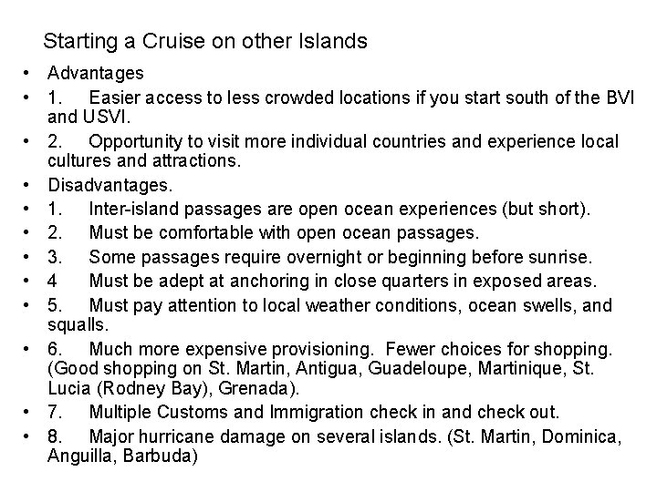 Starting a Cruise on other Islands • Advantages • 1. Easier access to less