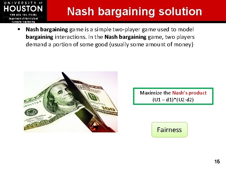 Department of Electrical and Computer Engineering Nash bargaining solution § Nash bargaining game is