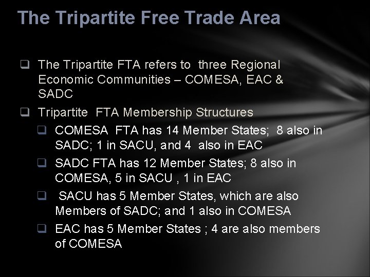 The Tripartite Free Trade Area q The Tripartite FTA refers to three Regional Economic