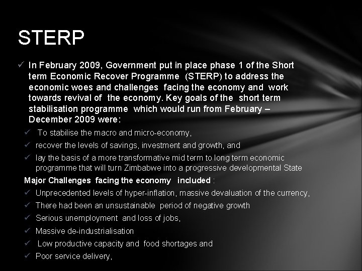 STERP ü In February 2009, Government put in place phase 1 of the Short