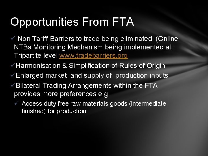 Opportunities From FTA ü Non Tariff Barriers to trade being eliminated (Online NTBs Monitoring