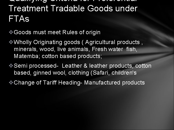 Qualifying Criteria for Preferential Treatment Tradable Goods under FTAs v. Goods must meet Rules