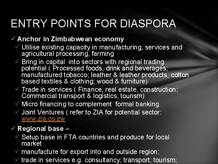 ENTRY POINTS FOR DIASPORA ü Anchor in Zimbabwean economy ü Utilise existing capacity in