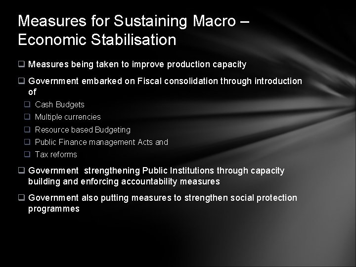 Measures for Sustaining Macro – Economic Stabilisation q Measures being taken to improve production