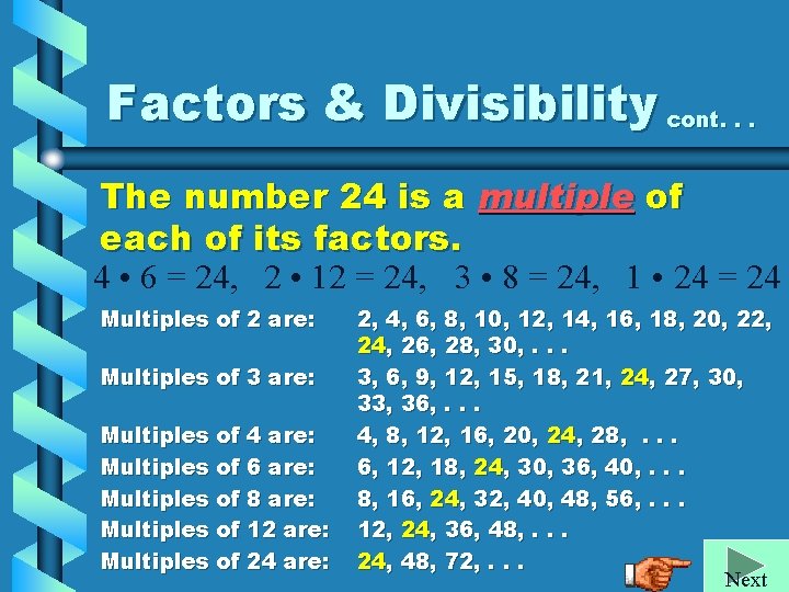 Factors & Divisibility cont. . . The number 24 is a multiple of each