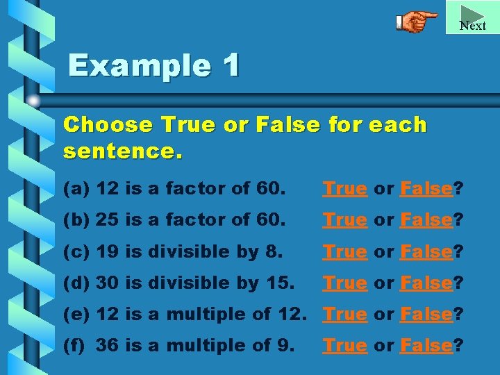 Next Example 1 Choose True or False for each sentence. (a) 12 is a