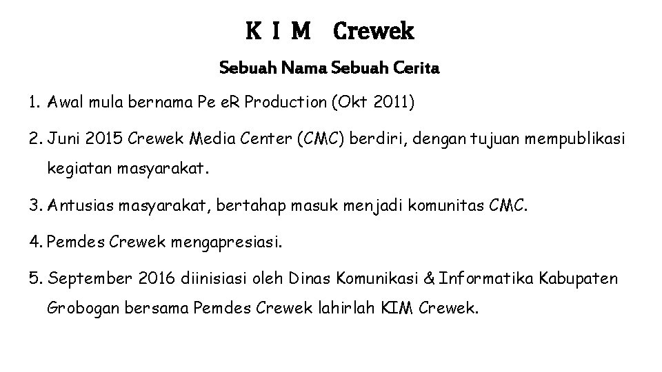 K I M Crewek Sebuah Nama Sebuah Cerita 1. Awal mula bernama Pe e.