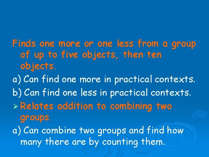 Finds one more or one less from a group of up to five objects,