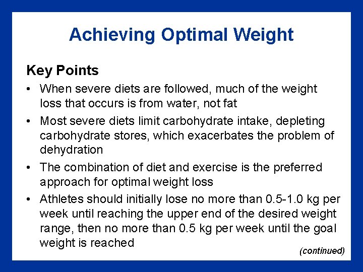 Achieving Optimal Weight Key Points • When severe diets are followed, much of the