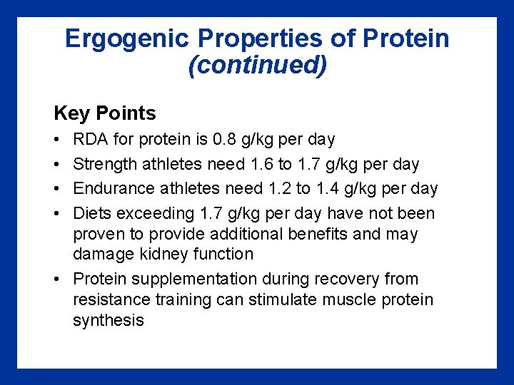 Ergogenic Properties of Protein (continued) Key Points • • RDA for protein is 0.