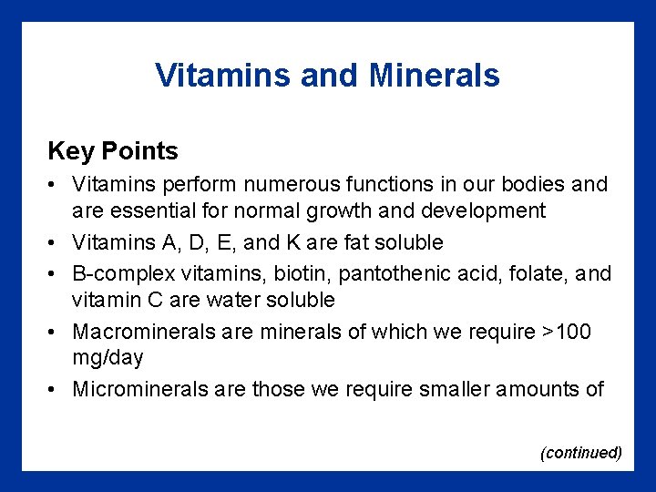 Vitamins and Minerals Key Points • Vitamins perform numerous functions in our bodies and