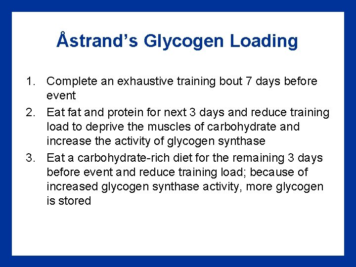 Åstrand’s Glycogen Loading 1. Complete an exhaustive training bout 7 days before event 2.
