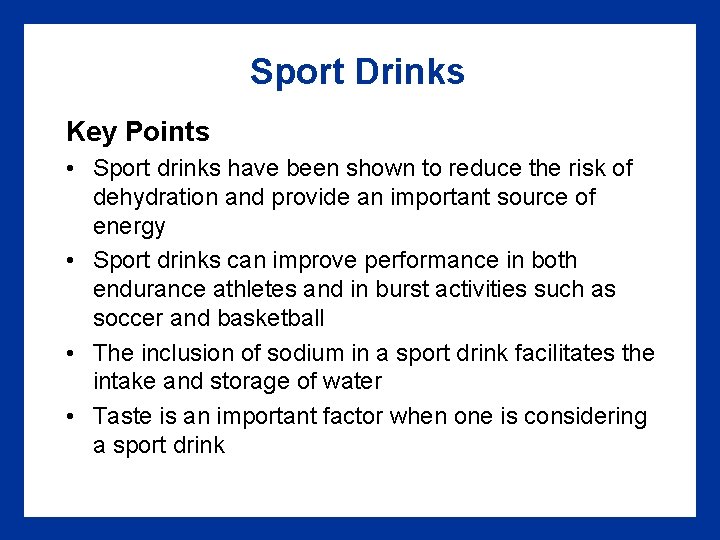Sport Drinks Key Points • Sport drinks have been shown to reduce the risk