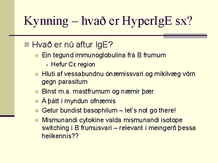 Kynning – hvað er Hyper. Ig. E sx? n Hvað er nú aftur Ig.