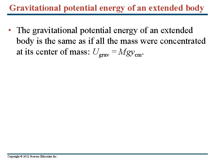 Gravitational potential energy of an extended body • The gravitational potential energy of an Gravitational potential energy of an extended body • The gravitational potential energy of an