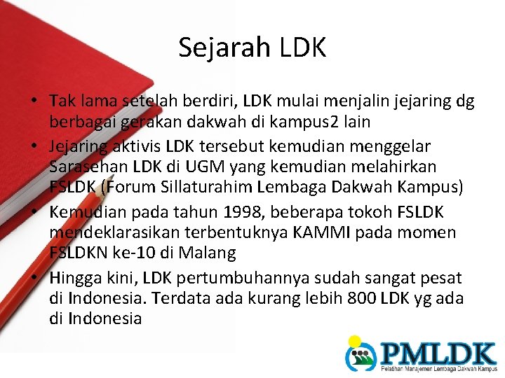 Sejarah LDK • Tak lama setelah berdiri, LDK mulai menjalin jejaring dg berbagai gerakan