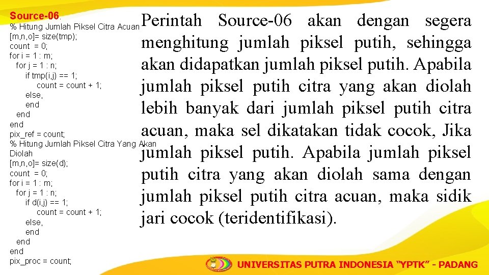 Source-06. Perintah Source-06 akan dengan segera menghitung jumlah piksel putih, sehingga akan didapatkan jumlah