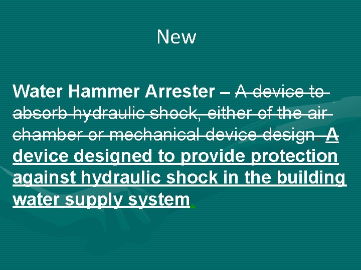  New Water Hammer Arrester – A device to absorb hydraulic shock, either of
