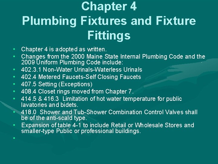 Chapter 4 Plumbing Fixtures and Fixture Fittings • Chapter 4 is adopted as written.